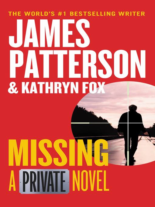 Title details for Missing by James Patterson - Wait list